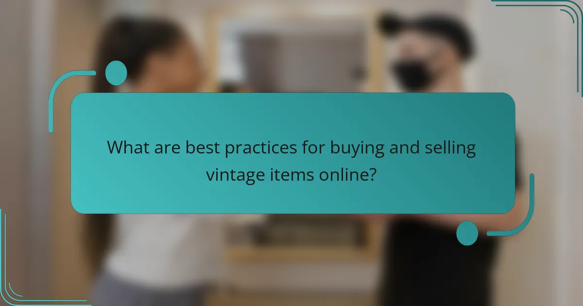 What are best practices for buying and selling vintage items online?