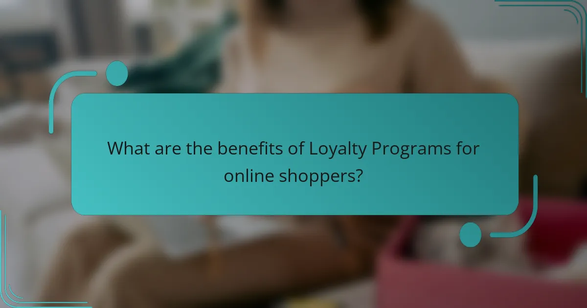 What are the benefits of Loyalty Programs for online shoppers?