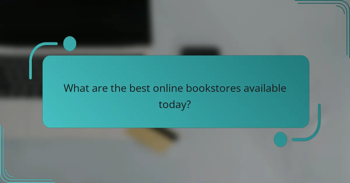What are the best online bookstores available today?