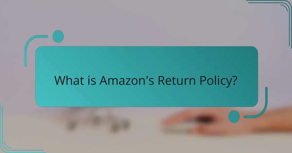 What is Amazon's Return Policy?