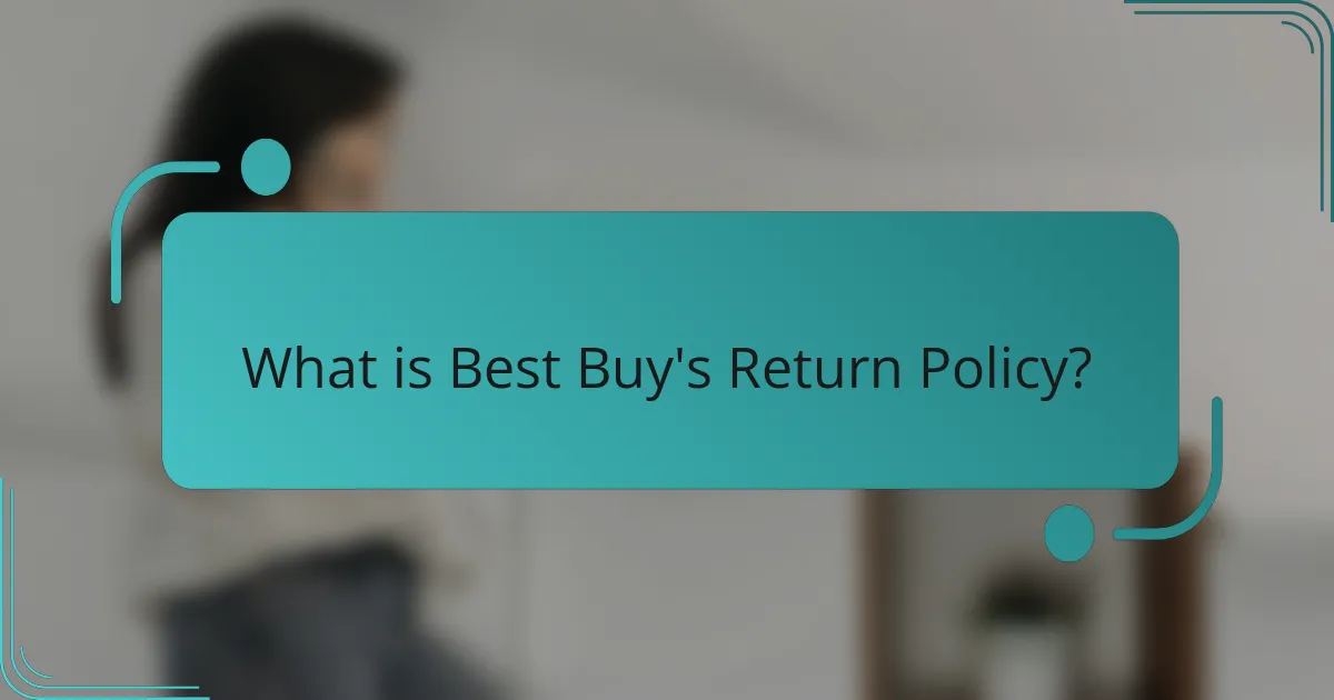 What is Best Buy's Return Policy?