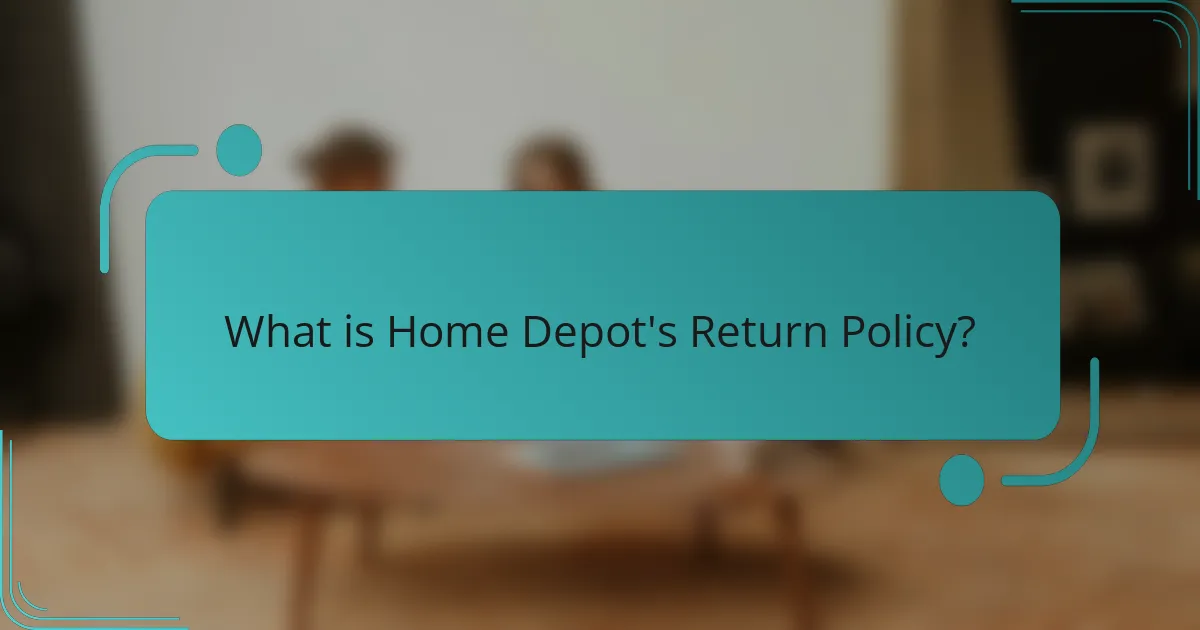 What is Home Depot's Return Policy?