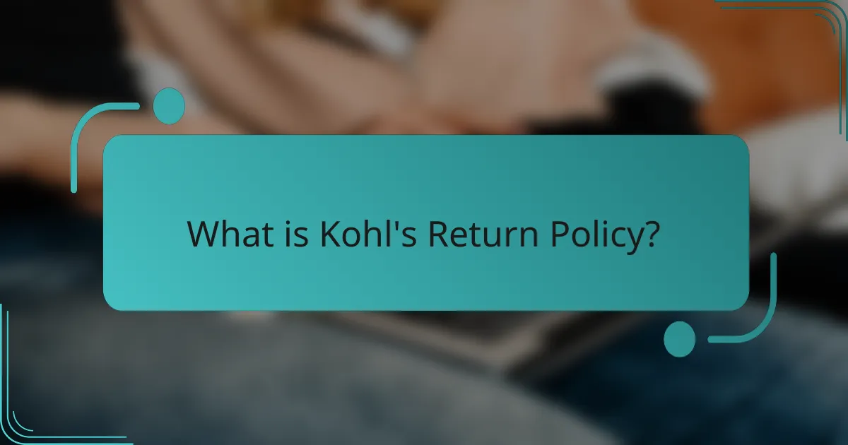 What is Kohl's Return Policy?