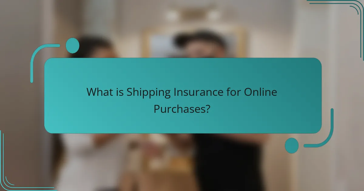 What is Shipping Insurance for Online Purchases?