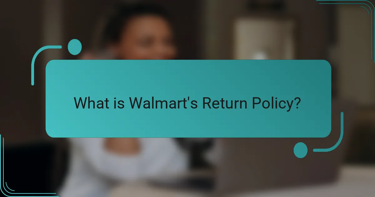 What is Walmart's Return Policy?
