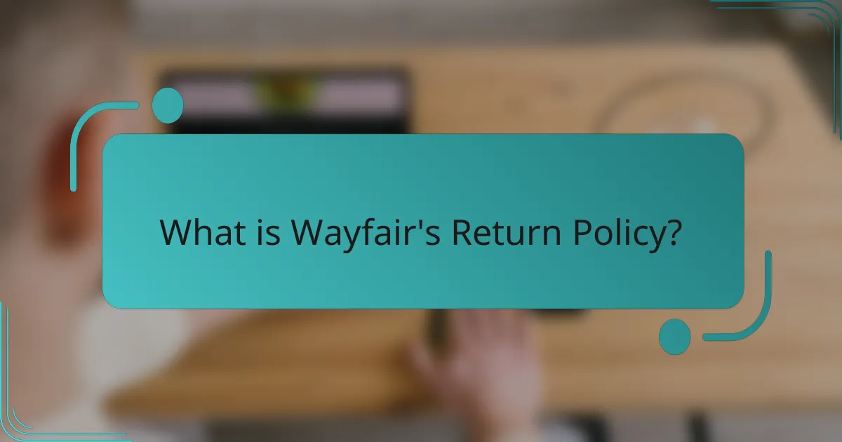 What is Wayfair's Return Policy?