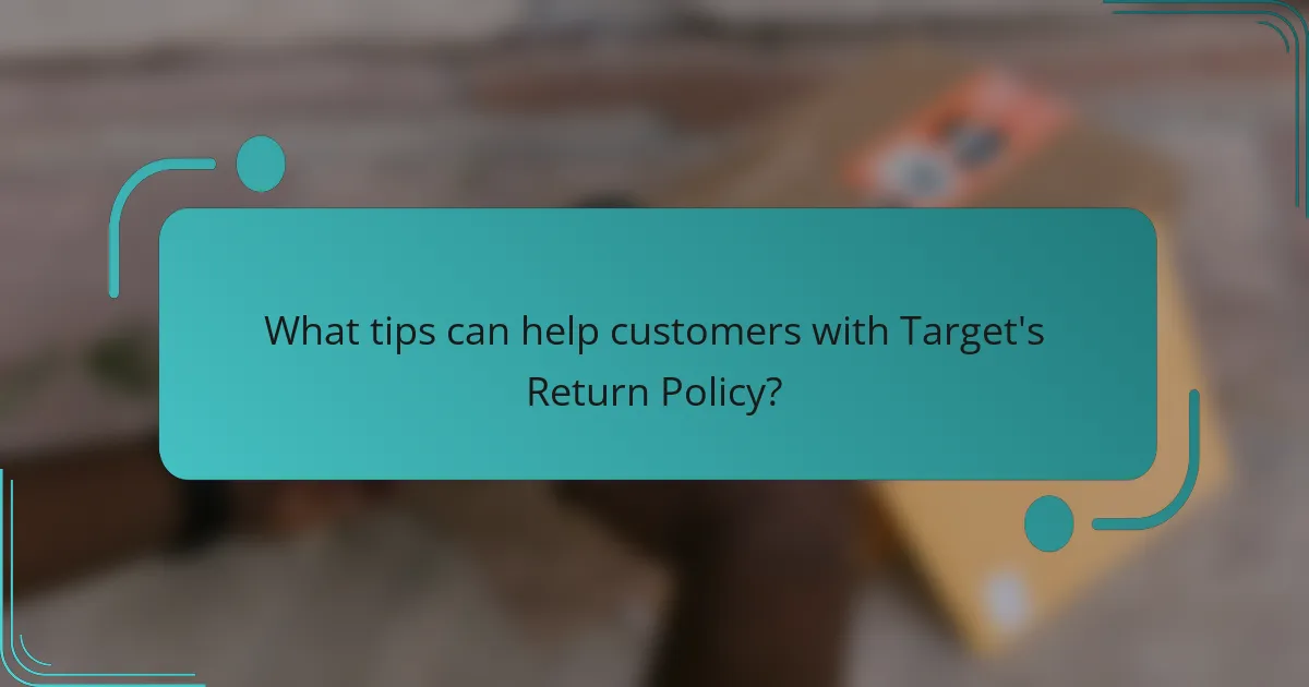 What tips can help customers with Target's Return Policy?