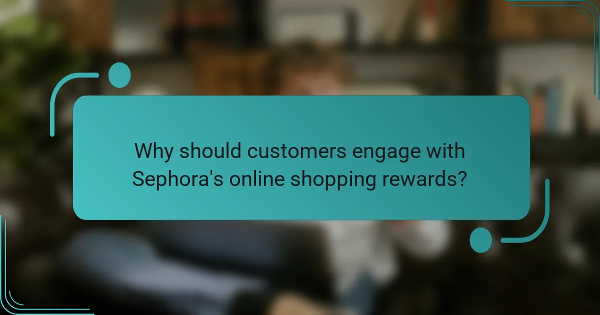 Why should customers engage with Sephora's online shopping rewards?